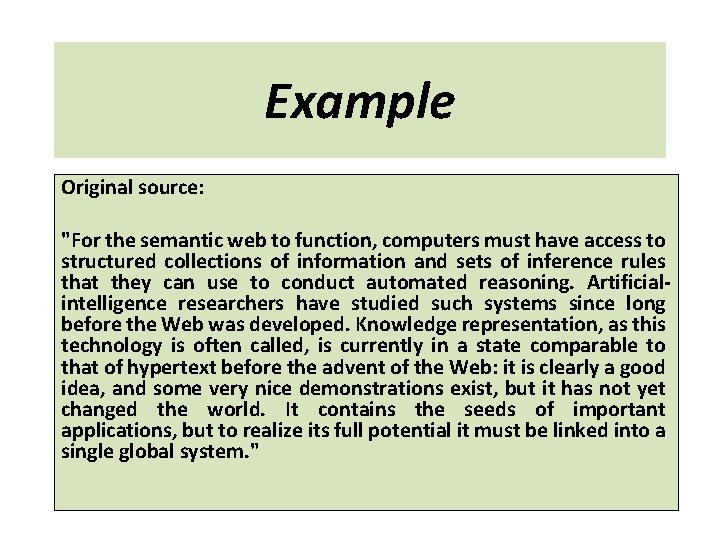 Example Original source: "For the semantic web to function, computers must have access to