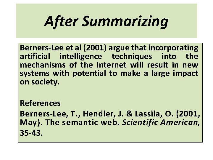 After Summarizing Berners-Lee et al (2001) argue that incorporating artificial intelligence techniques into the