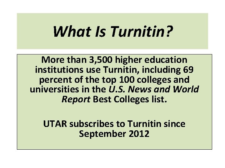 What Is Turnitin? More than 3, 500 higher education institutions use Turnitin, including 69
