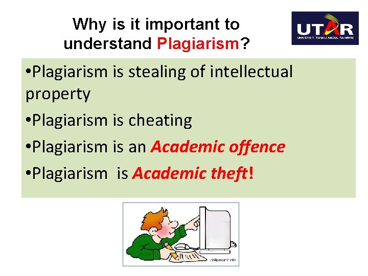 Why is it important to understand Plagiarism? • Plagiarism is stealing of intellectual property