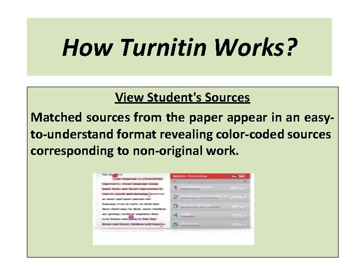 How Turnitin Works? View Student's Sources Matched sources from the paper appear in an
