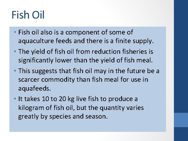 Fish Oil • Fish oil also is a component of some of aquaculture feeds