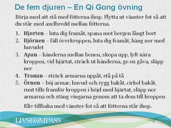 De fem djuren – En Qi Gong övning Börja med att stå med fötterna De fem djuren – En Qi Gong övning Börja med att stå med fötterna