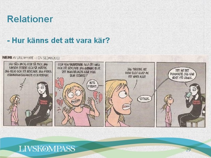Relationer - Hur känns det att vara kär? 29 Relationer - Hur känns det att vara kär? 29