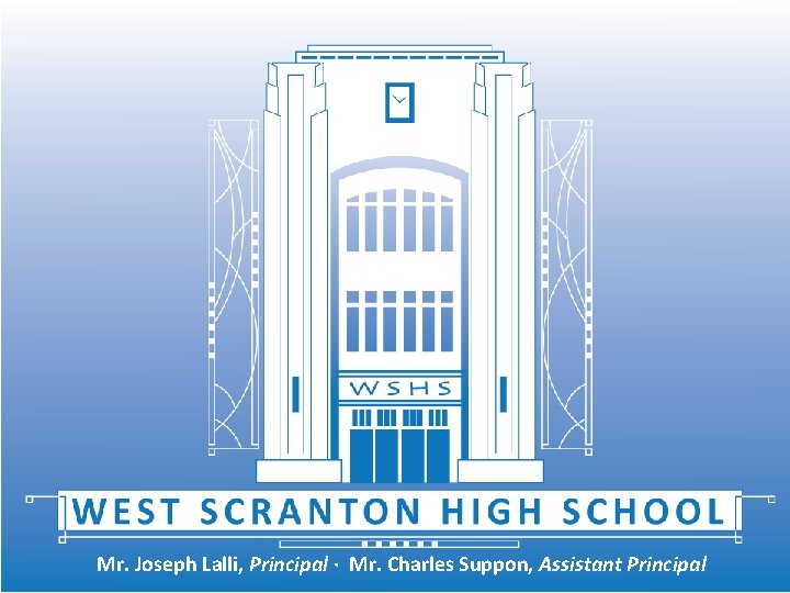 Mr. Joseph Lalli, Principal · Mr. Charles Suppon, Assistant Principal 1 