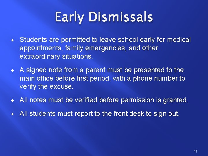 Early Dismissals ª Students are permitted to leave school early for medical appointments, family