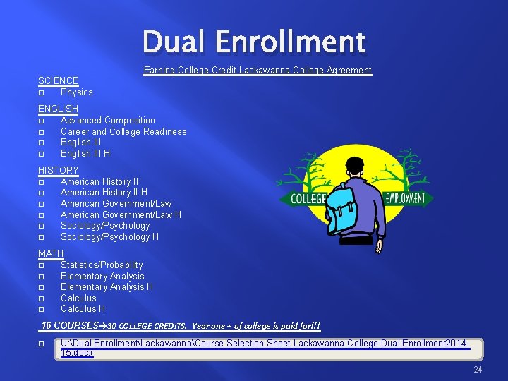 Dual Enrollment Earning College Credit-Lackawanna College Agreement SCIENCE � Physics ENGLISH � Advanced Composition