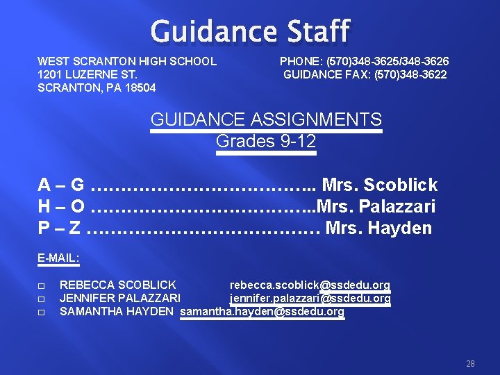 Guidance Staff WEST SCRANTON HIGH SCHOOL 1201 LUZERNE ST. SCRANTON, PA 18504 PHONE: (570)348