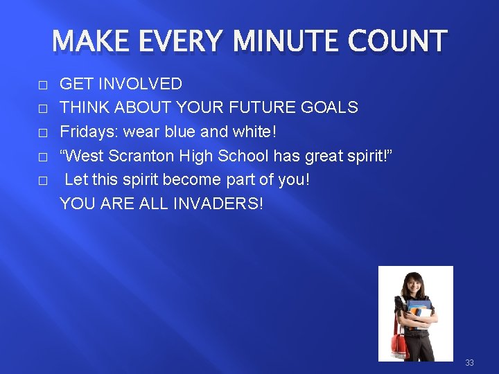MAKE EVERY MINUTE COUNT � � � GET INVOLVED THINK ABOUT YOUR FUTURE GOALS