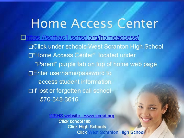 Home Access Center � � https: //scrhac 1. scrsd. org/homeaccess/ Click under schools-West Scranton