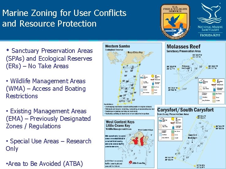 Marine Zoning for User Conflicts and Resource Protection • Sanctuary Preservation Areas (SPAs) and