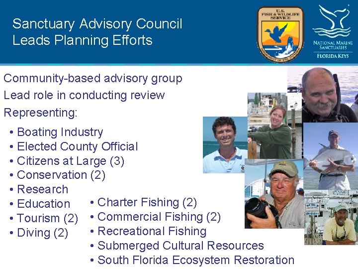 Sanctuary Advisory Council Leads Planning Efforts Community-based advisory group Lead role in conducting review