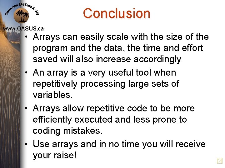 Conclusion www. OASUS. ca • Arrays can easily scale with the size of the