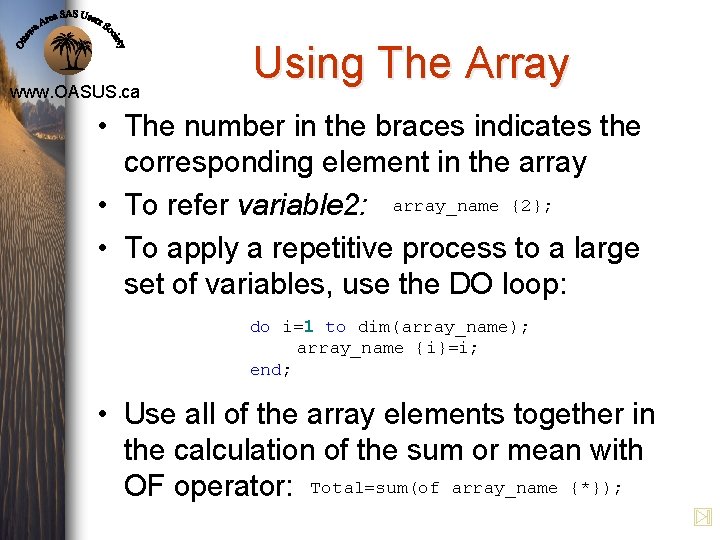www. OASUS. ca Using The Array • The number in the braces indicates the