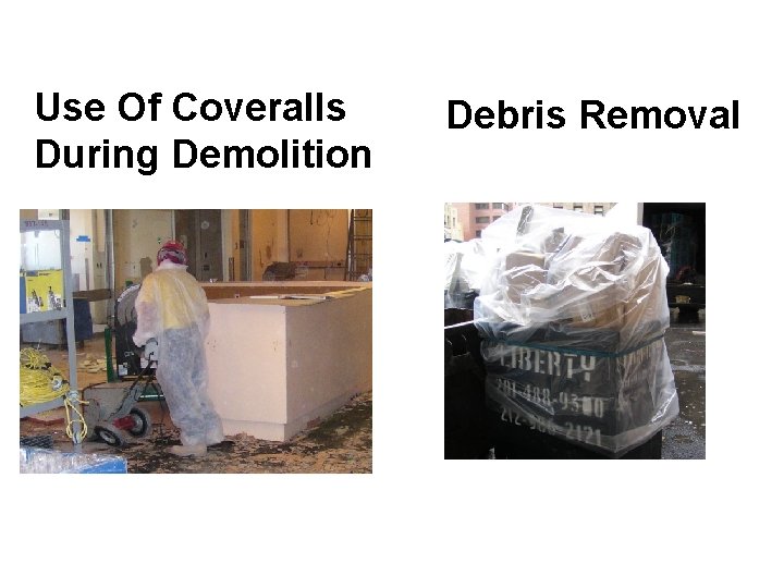 Use Of Coveralls During Demolition Debris Removal Use Of Coveralls During Demolition Debris Removal