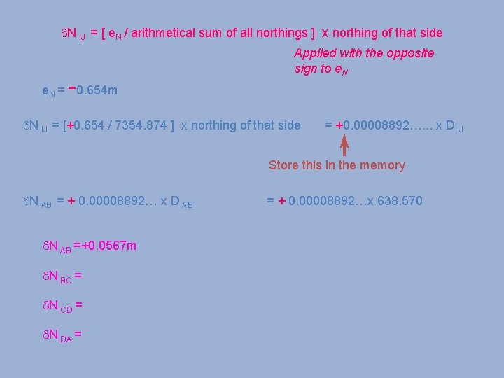 d. N IJ = [ e. N / arithmetical sum of all northings ]