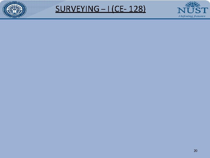 SURVEYING – I (CE- 128) 20 