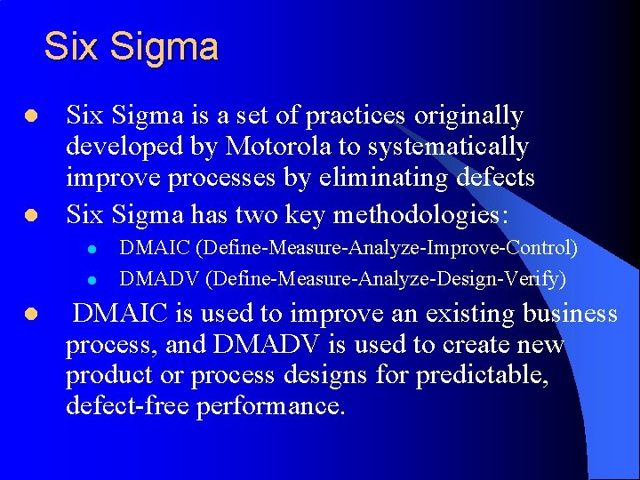 Six Sigma l l Six Sigma is a set of practices originally developed by