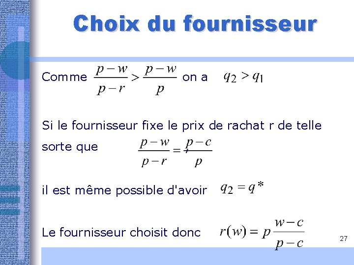 Choix du fournisseur Comme on a Si le fournisseur fixe le prix de rachat Choix du fournisseur Comme on a Si le fournisseur fixe le prix de rachat