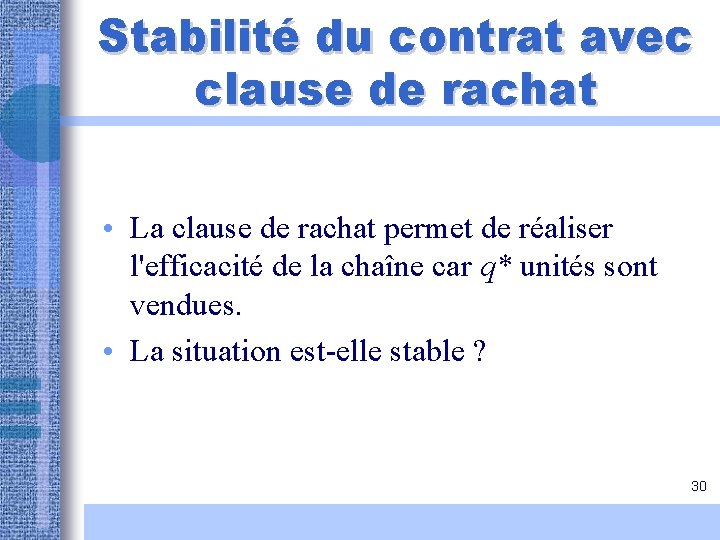 Stabilité du contrat avec clause de rachat • La clause de rachat permet de Stabilité du contrat avec clause de rachat • La clause de rachat permet de