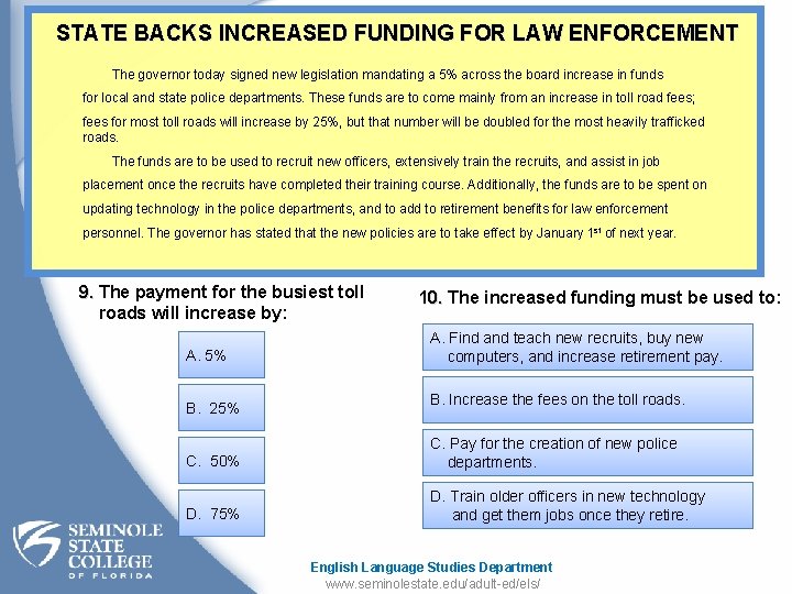 STATE BACKS INCREASED FUNDING FOR LAW ENFORCEMENT The governor today signed new legislation mandating