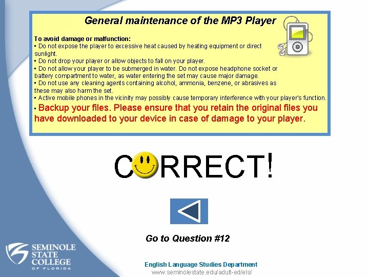 General maintenance of the MP 3 Player To avoid damage or malfunction: • Do