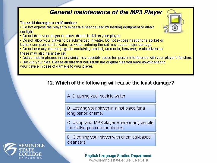 General maintenance of the MP 3 Player To avoid damage or malfunction: • Do