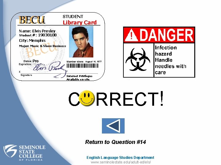 BECU STUDENT Library Card Name: Elvis Presley Student #: 19830108 City: Memphis U C