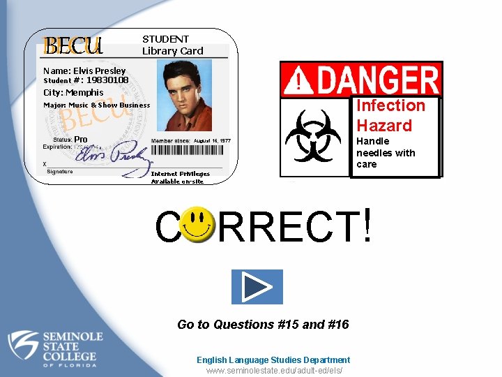 BECU STUDENT Library Card Name: Elvis Presley Student #: 19830108 City: Memphis U C