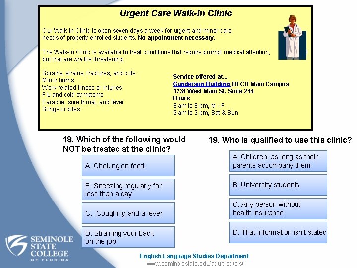 Urgent Care Walk-In Clinic Our Walk-In Clinic is open seven days a week for