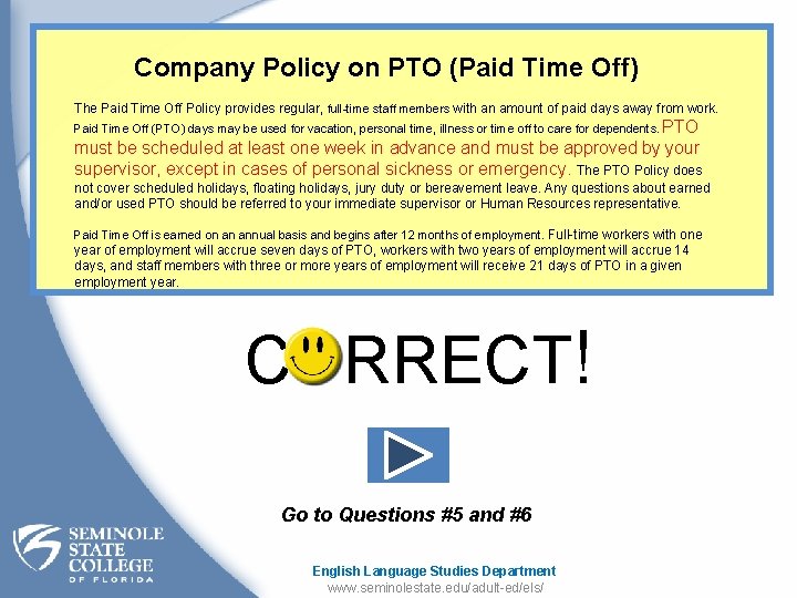 Company Policy on PTO (Paid Time Off) The Paid Time Off Policy provides regular,