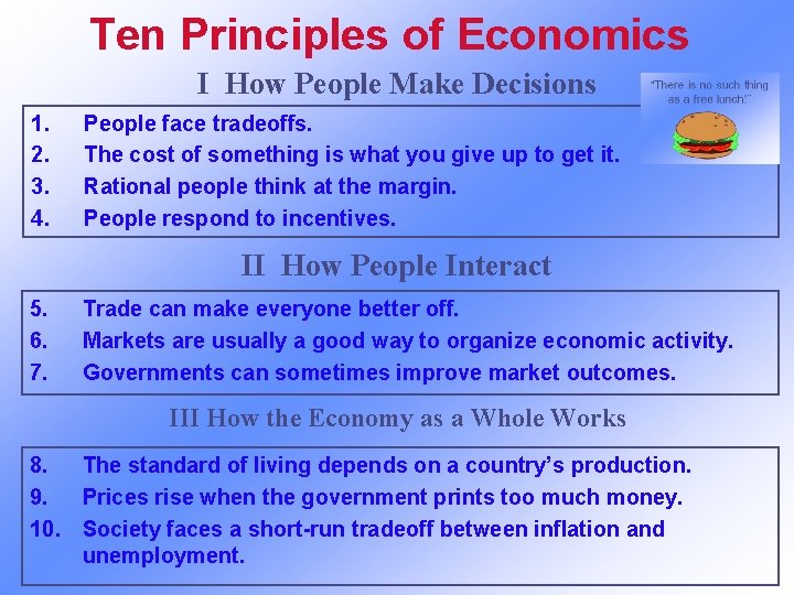 Ten Principles of Economics I How People Make Decisions 1. 2. 3. 4. People