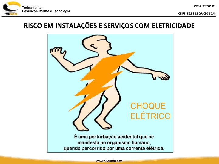 CREA 1926617 CNPJ 18. 311. 306/0001 -24 RISCO EM INSTALAÇÕES E SERVIÇOS COM ELETRICIDADE