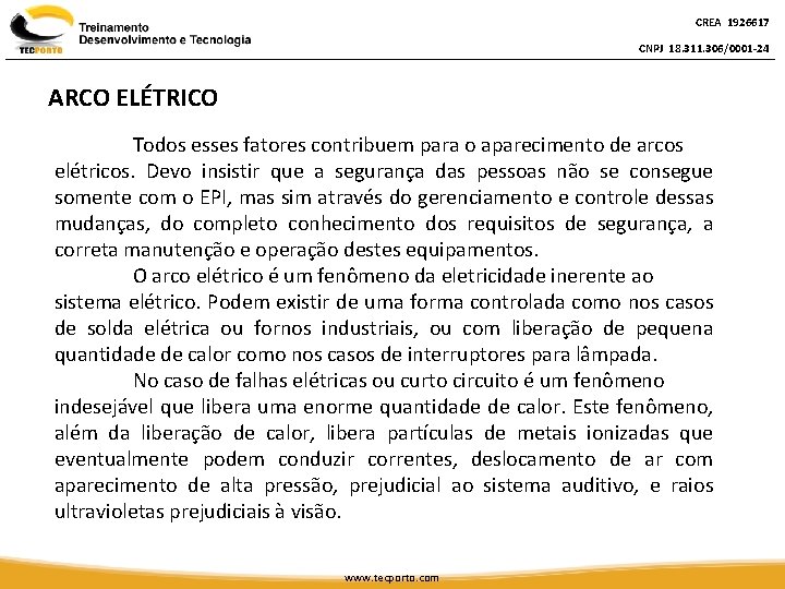 CREA 1926617 CNPJ 18. 311. 306/0001 -24 ARCO ELÉTRICO Todos esses fatores contribuem para