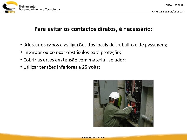 CREA 1926617 CNPJ 18. 311. 306/0001 -24 Para evitar os contactos diretos, é necessário: