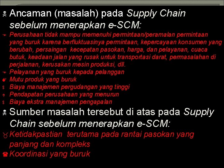 N E E M $ D $ N Ancaman (masalah) pada Supply Chain sebelum