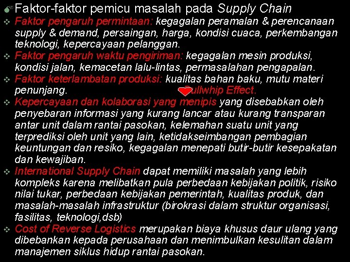 M Faktor-faktor v v v pemicu masalah pada Supply Chain Faktor pengaruh permintaan: kegagalan