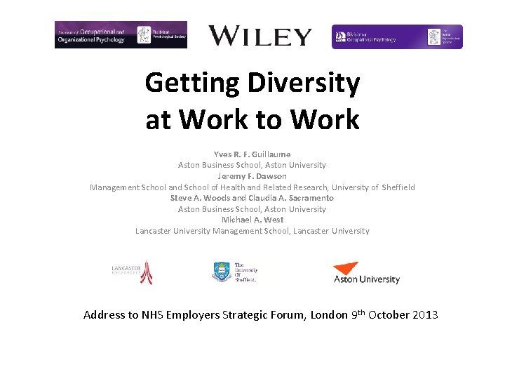 Getting Diversity at Work to Work Yves R. F. Guillaume Aston Business School, Aston Getting Diversity at Work to Work Yves R. F. Guillaume Aston Business School, Aston