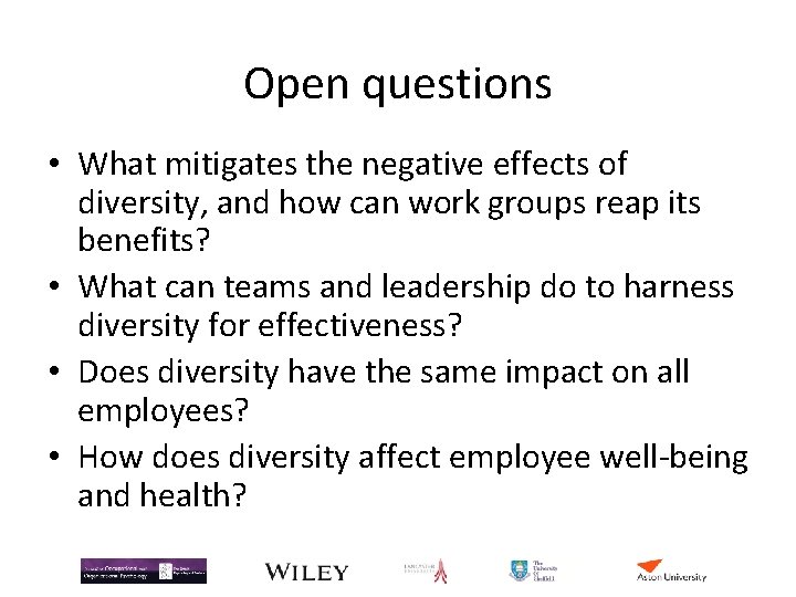 Open questions • What mitigates the negative effects of diversity, and how can work Open questions • What mitigates the negative effects of diversity, and how can work