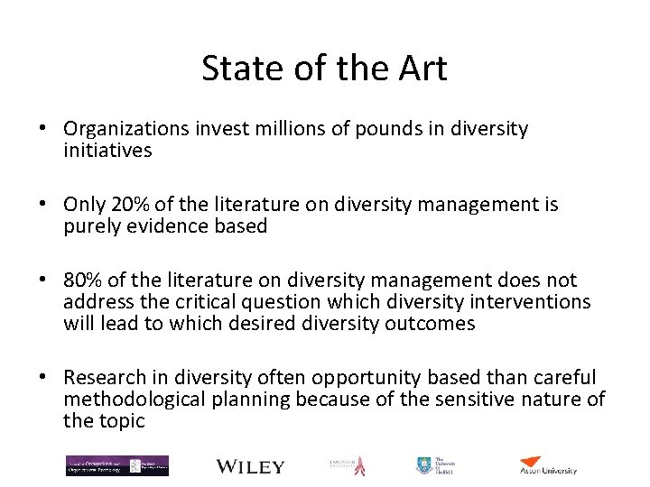 State of the Art • Organizations invest millions of pounds in diversity initiatives • State of the Art • Organizations invest millions of pounds in diversity initiatives •