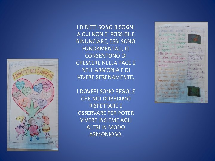 I DIRITTI SONO BISOGNI A CUI NON E’ POSSIBILE RINUNCIARE, ESSI SONO FONDAMENTALI, CI