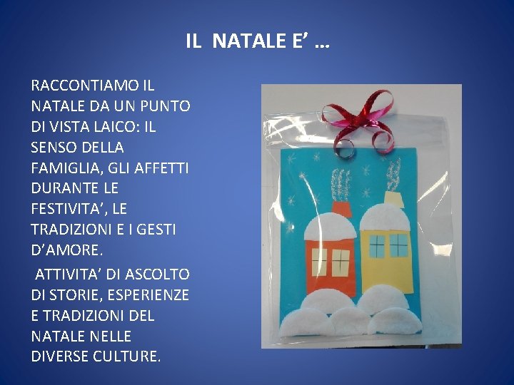 IL NATALE E’ … RACCONTIAMO IL NATALE DA UN PUNTO DI VISTA LAICO: IL