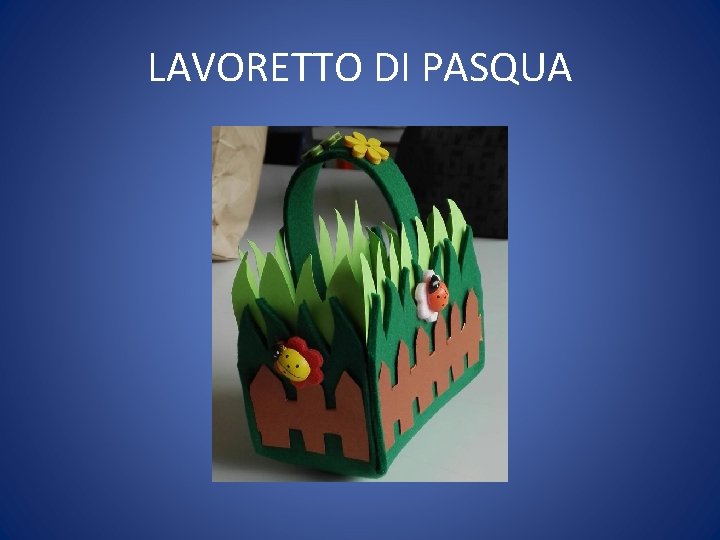 LAVORETTO DI PASQUA 