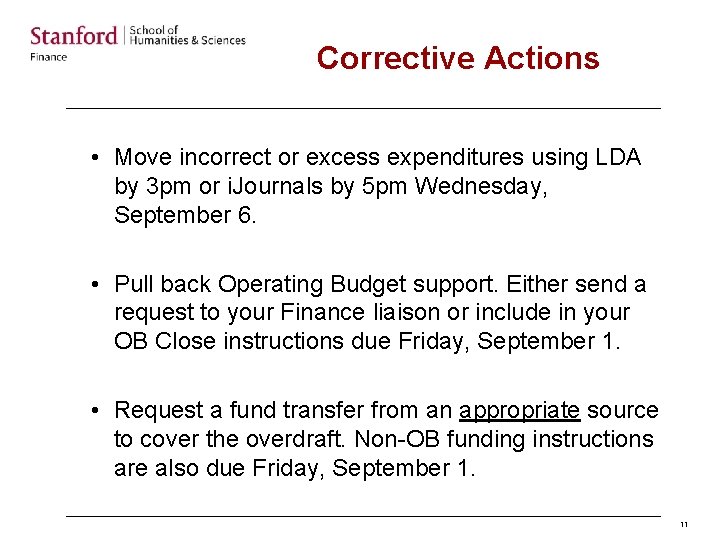 Corrective Actions • Move incorrect or excess expenditures using LDA by 3 pm or