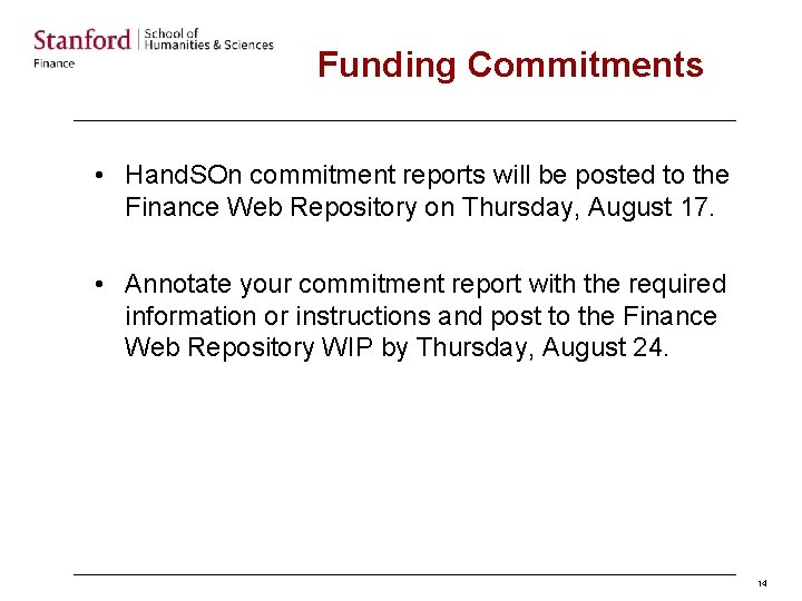 Funding Commitments • Hand. SOn commitment reports will be posted to the Finance Web