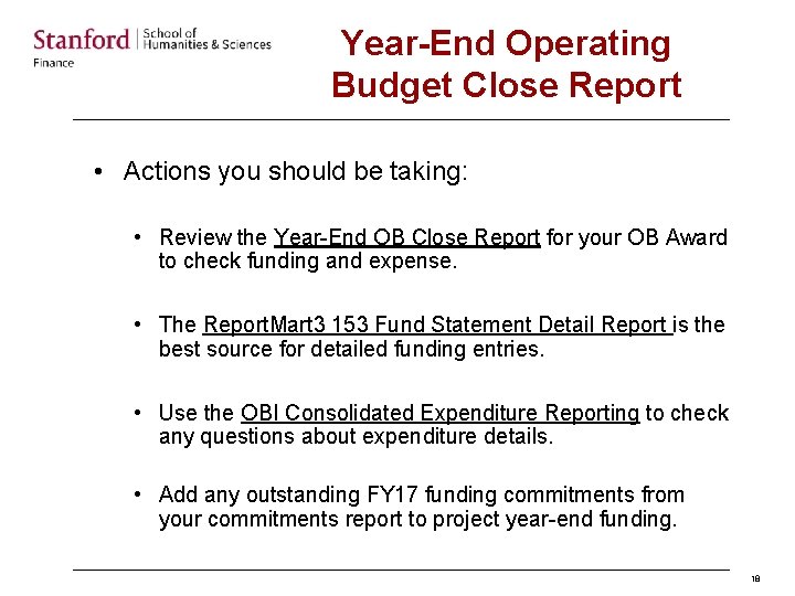 Year-End Operating Budget Close Report • Actions you should be taking: • Review the