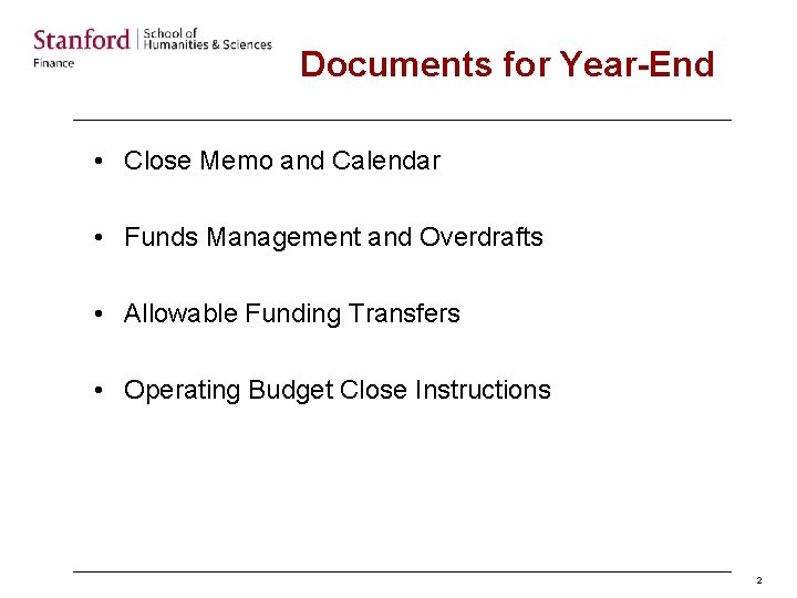 Documents for Year-End • Close Memo and Calendar • Funds Management and Overdrafts •