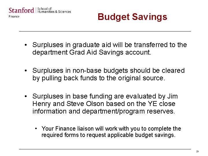 Budget Savings • Surpluses in graduate aid will be transferred to the department Grad