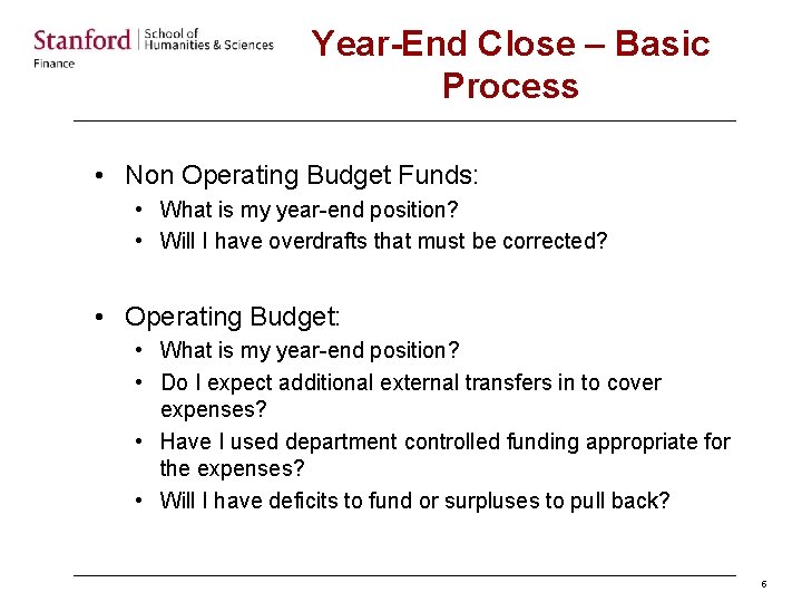 Year-End Close – Basic Process • Non Operating Budget Funds: • What is my