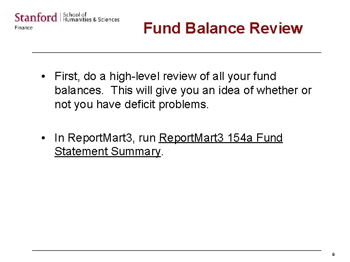 Fund Balance Review • First, do a high-level review of all your fund balances.